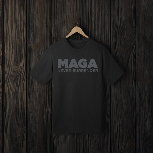 Trump 2025 MAGA Never Surrender Black T-Shirts