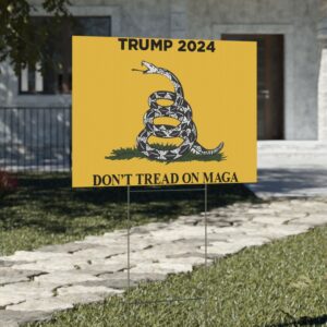 Trump Don't Tread On MAGA Yard Signs