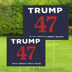 Trump 47 MAGA Yard Signs